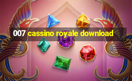 007 cassino royale download