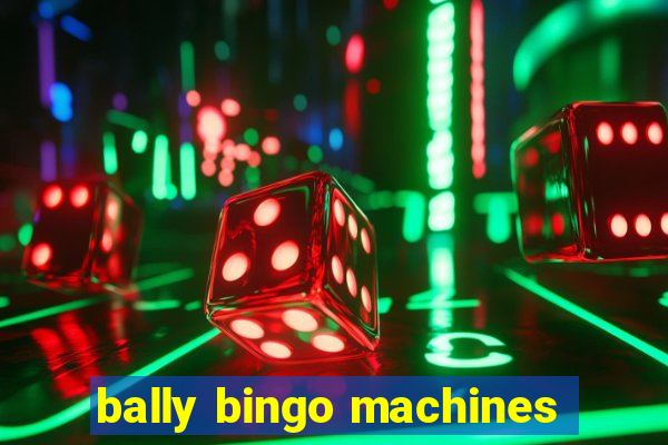 bally bingo machines