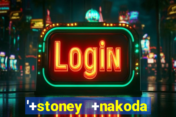 '+stoney +nakoda resort and +casino