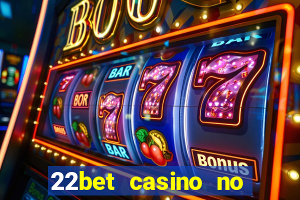 22bet casino no deposit bonus codes