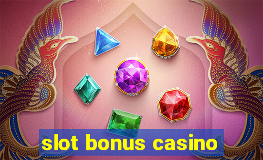 slot bonus casino