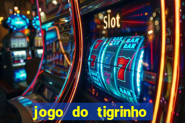 jogo do tigrinho de r$ 5