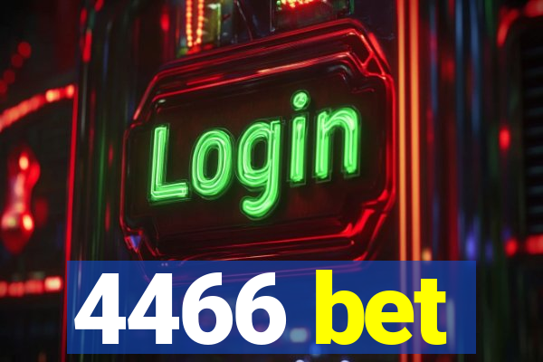 4466 bet