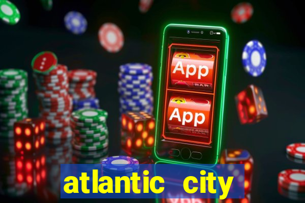 atlantic city casinos resorts