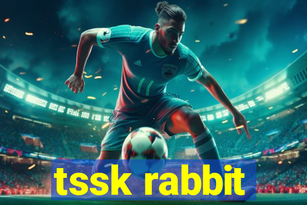 tssk rabbit