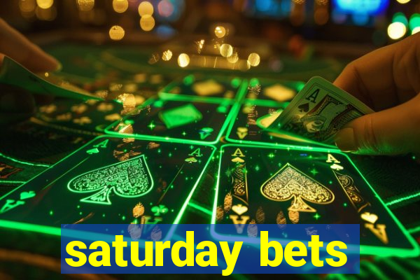 saturday bets