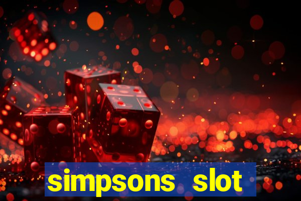 simpsons slot machine locations