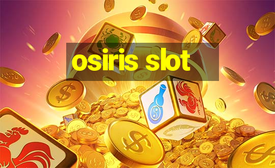 osiris slot