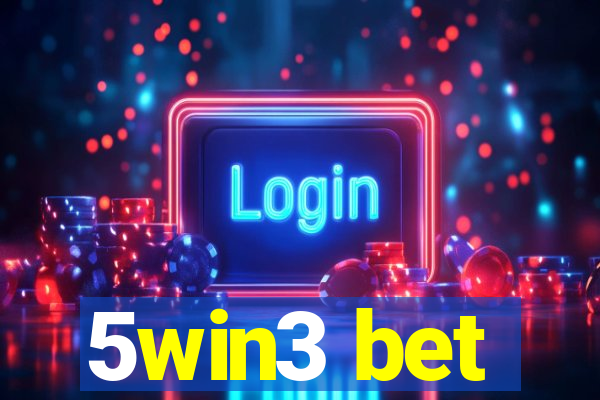 5win3 bet