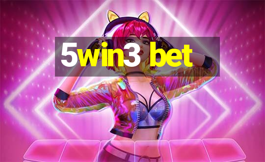 5win3 bet