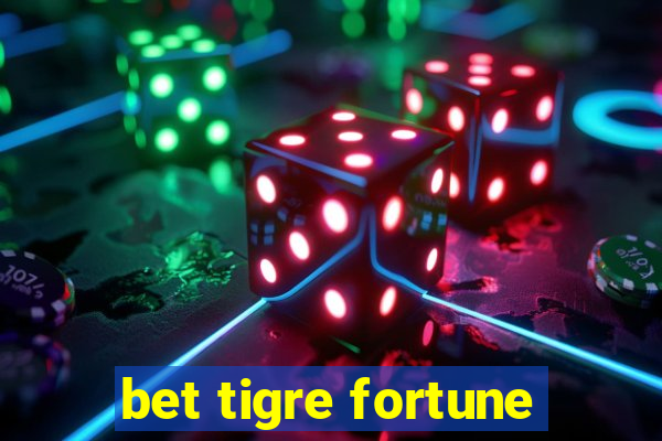 bet tigre fortune