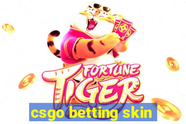 csgo betting skin