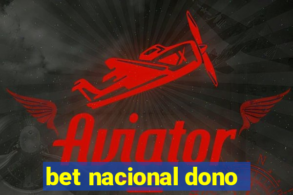 bet nacional dono