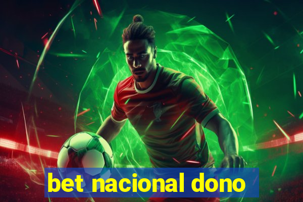 bet nacional dono