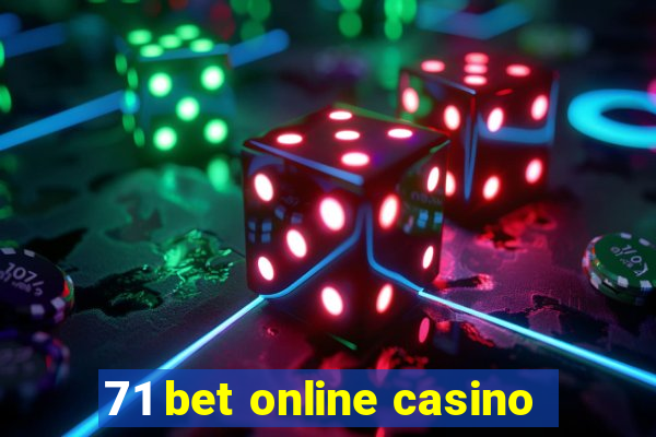 71 bet online casino