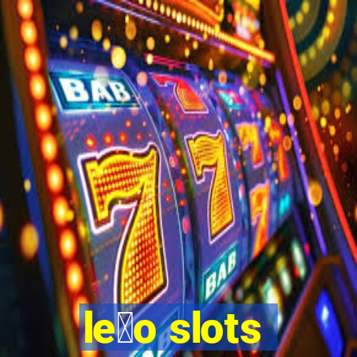 le茫o slots