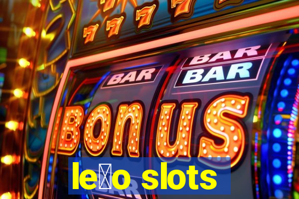 le茫o slots