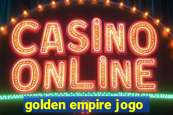 golden empire jogo