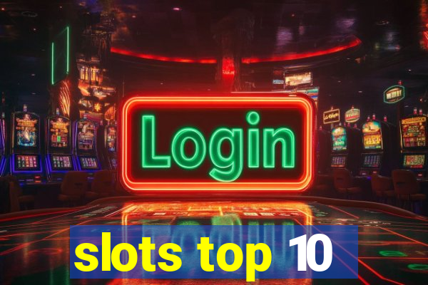 slots top 10