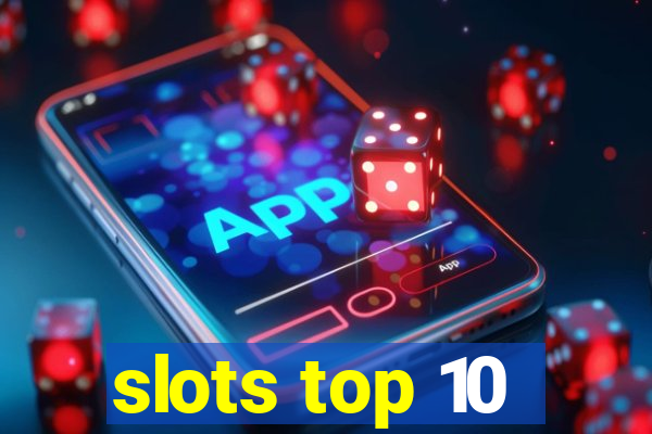 slots top 10