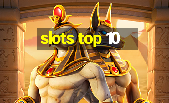 slots top 10