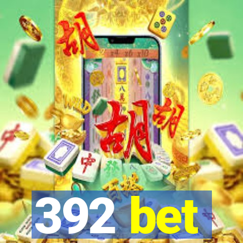 392 bet