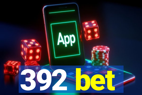 392 bet