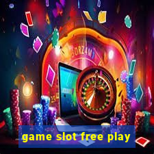 game slot free play