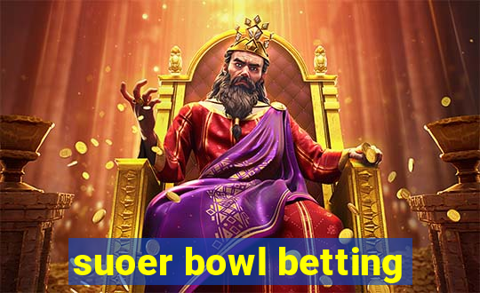 suoer bowl betting