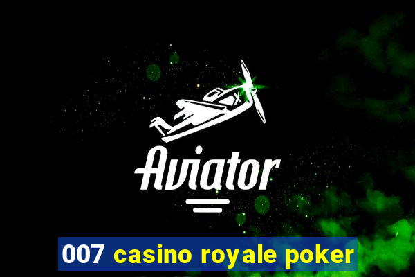 007 casino royale poker