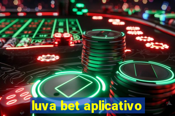 luva bet aplicativo