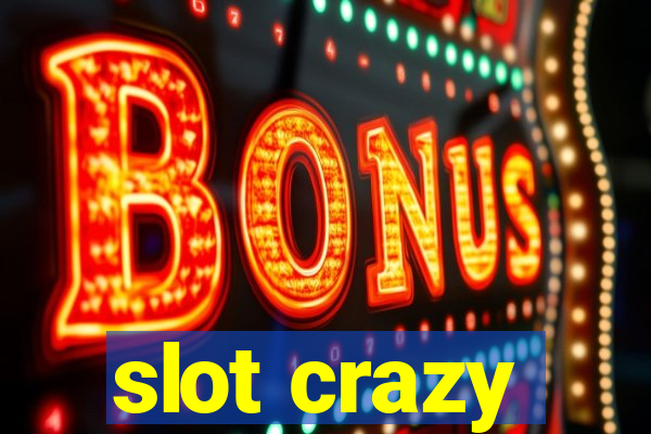 slot crazy