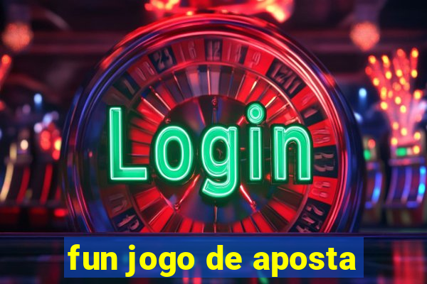 fun jogo de aposta