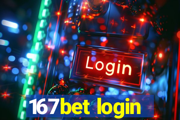 167bet login