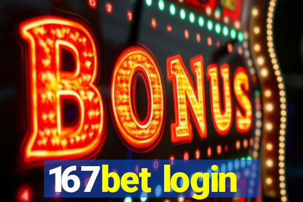 167bet login