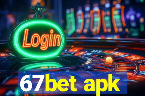 67bet apk