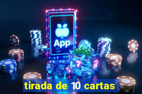 tirada de 10 cartas