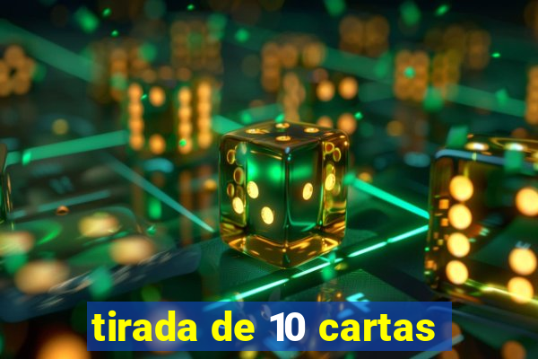 tirada de 10 cartas