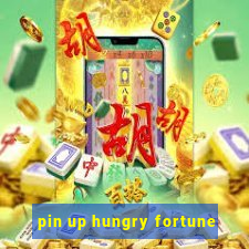 pin up hungry fortune