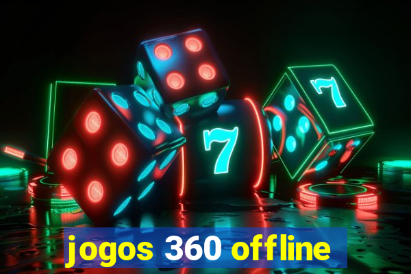 jogos 360 offline