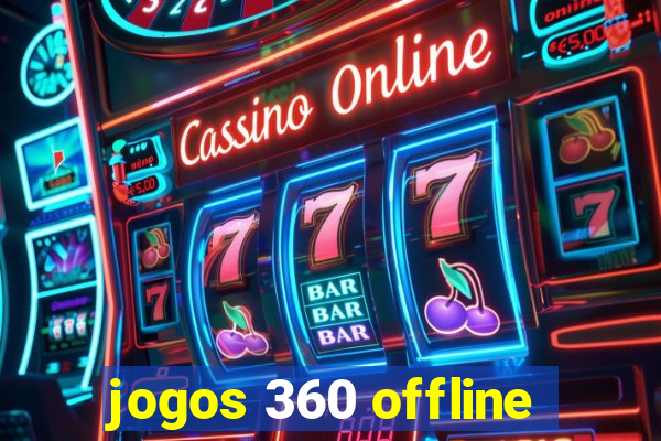 jogos 360 offline