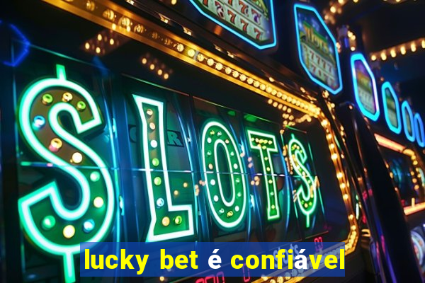 lucky bet é confiável