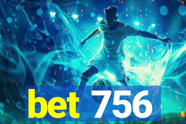 bet 756