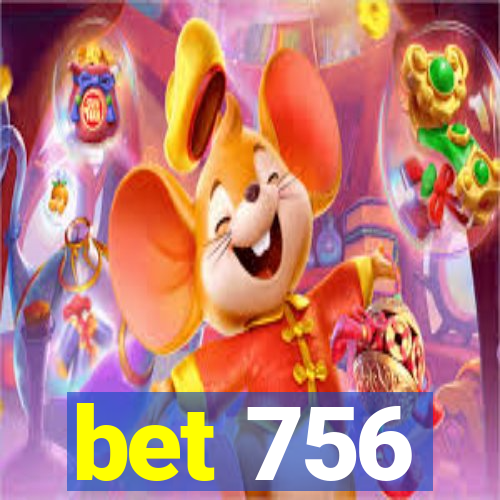 bet 756