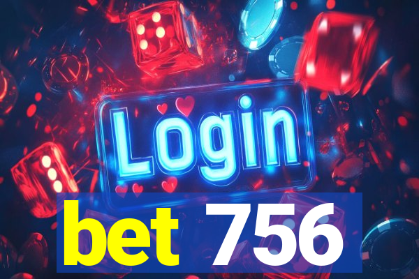 bet 756