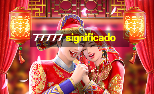 77777 significado