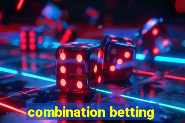 combination betting