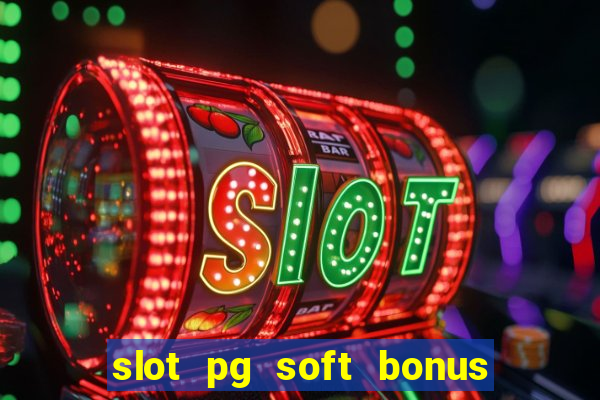 slot pg soft bonus new member 100