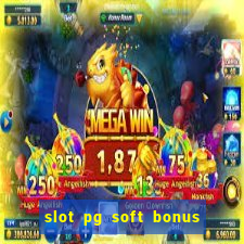 slot pg soft bonus new member 100