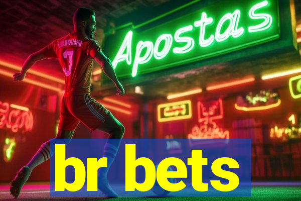 br bets